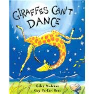 Giraffes Can't Dance by Andreae, Giles; Parker-Rees, Guy, 9780439287197