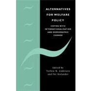 Alternatives for Welfare Policy: Coping with Internationalisation and Demographic Change by Edited by Torben M. Andersen , Per Molander, 9780521047197