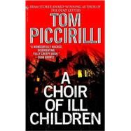 A Choir of Ill Children by PICCIRILLI, TOM, 9780553587197