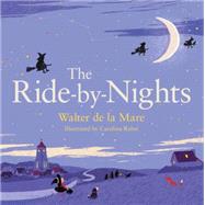 The Ride-by-nights by De LA Mare, Walter; Rabei, Carolina, 9780571307197