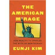 The American Mirage by Eunji Kim, 9780691267197