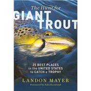 The Hunt for Giant Trout by Mayer, Landon, 9780811737197