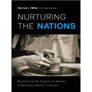 Nurturing the Nations by Miller, Darrow L.; Guthrie, Stan (COL), 9780830857197