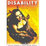 Disability in Australia Exposing a Social Apartheid by Goggin, Gerard, 9780868407197