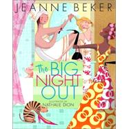 The Big Night Out by Beker, Jeanne; Dion, Nathalie, 9780887767197