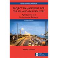 Project Management for the Oil and Gas Industry by Adedeji B. Badiru, 9781032647197