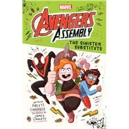 The Sinister Substitute (Marvel Avengers Assembly Book 2) by Chhibber, Preeti; Lancett, James, 9781338587197