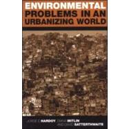 Environmental Problems in an Urbanizing World by Hardoy, Jorge E.; Mitlin, Diana; Satterthwaite, David, 9781853837197