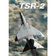 TSR2: Britain's Lost Cold War Strike Aircraft by McLelland, Tim, 9781906537197