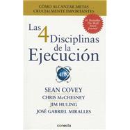 Las 4 disciplinas de la ejecucin / The 4 Disciplines of Execution by Covey, Sean; McChesney, Chris, 9786073117197