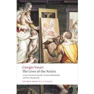 The Lives of the Artists by Vasari, Giorgio; Bondanella, Julia Conway; Bondanella, Peter, 9780199537198