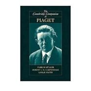 The Cambridge Companion to Piaget by Edited by Ulrich Müller , Jeremy I. M. Carpendale , Leslie Smith, 9780521727198
