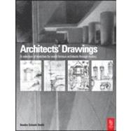 Architects' Drawings : A Selection of Sketches by World Famous Architects Through History by Schank Smith, 9780750657198
