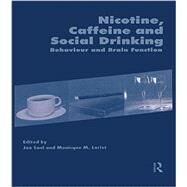 Nicotine, Caffeine and Social Drinking: Behaviour and Brain Function by Lorist,Monicque, 9781138977198