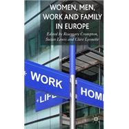 Women, Men, Work and Family in Europe by Crompton, Rosemary; Lewis, Suzan; Lyonette, Clare, 9781403987198