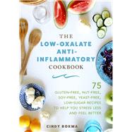 The Low-oxalate Anti-inflammatory Cookbook by Bokma, Cindy, 9781510737198