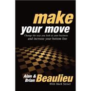 Make Your Move by Beaulieu, Alan N., 9781600377198