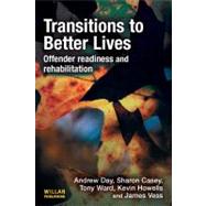Transitions to Better Lives: Offender Readiness and Rehabilitation by Day; Andrew, 9781843927198