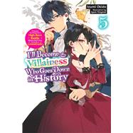 I�ll Become a Villainess Who Goes Down in History, Vol. 5 (novel) by Okido, Izumi; Hayase, Jyun; Moon, Sarah, 9798855407198