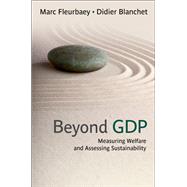 Beyond GDP Measuring Welfare and Assessing Sustainability by Fleurbaey, Marc; Blanchet, Didier, 9780199767199