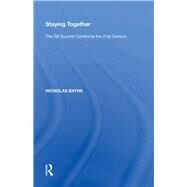 Staying Together: The G8 Summit Confronts the 21st Century by Bayne,Nicholas, 9780815397199