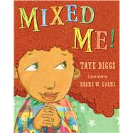 Mixed Me! by Diggs, Taye; Evans, Shane W., 9781250047199