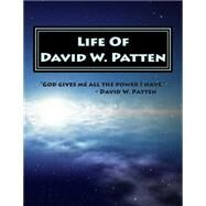Life of David W. Patten by Wilson, Lycurgus A.; Edwards, Gerald S., 9781502807199