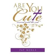 Are You Cute? by Noble, Pat, 9781607917199