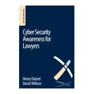 Cyber Security Awareness for Lawyers by Willson, David; Dalziel, Henry, 9780128047200