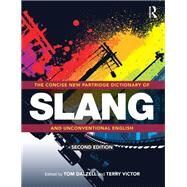 The Concise New Partridge Dictionary of Slang and Unconventional English by Dalzell; Tom, 9780415527200