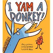 I Yam a Donkey! by Bell, Cece, 9780544087200