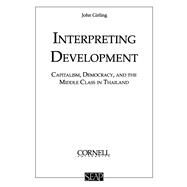 Interpreting Development Capitalism Democracy & the Middle Class by Girling, J. L. S., 9780877277200
