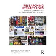Researching Literacy Lives: Building communities between home and school by Cremin; Teresa, 9781138777200