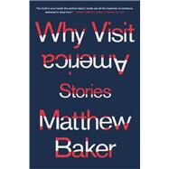 Why Visit America by Baker, Matthew, 9781250237200