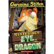 Mysterious Eye of the Dragon (Geronimo Stilton #78) by Stilton, Geronimo, 9781338687200