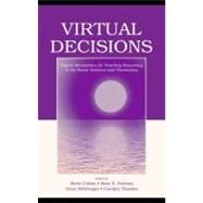 Virtual Decisions : Digital Simulations for Teaching Reasoning in the Social Sciences and Humanities by Cohen, Steve; Portney, Kent E.; Rehberger, Dean; Thorsen, Carolyn, 9781410617200
