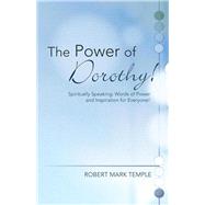 The Power of Dorothy! by Temple, Robert Mark, 9781490817200