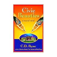 Civic Beauties: A Novel With Songs by Payne, C. D., 9781882647200