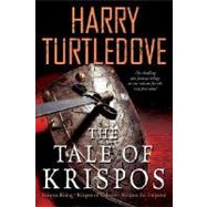 The Tale of Krispos Krispos Rising  Krispos of Videssos  Krispos the Emperor by TURTLEDOVE, HARRY, 9780345467201