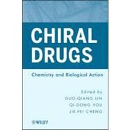Chiral Drugs Chemistry and Biological Action by Lin, Guo-Qiang; You, Qi-Dong; Cheng, Jie-Fei, 9780470587201