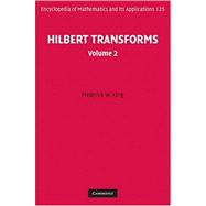 Hilbert Transforms by Frederick W. King, 9780521517201