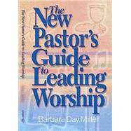 The New Pastor's Guide to Leading Worship by Miller, Barbara Day, 9780687497201