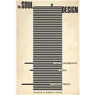 The Soul of Design by Devin, Lee; Austin, Robert D., 9780804757201