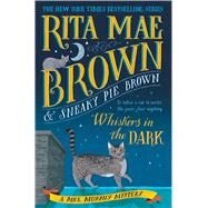 Whiskers in the Dark by Brown, Rita Mae; Brown, Sneaky Pie; Gellatly, Michael, 9781432867201