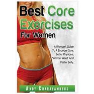 Best Core Exercises for Women by Charalambous, Andy, 9781499747201