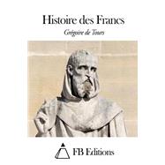 Histoire Des Francs by De Tours, Grgoire; Guizot, Francois; FB Editions, 9781508647201