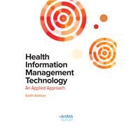 Health Information Management Technology, An Applied Approach by Sayles, Nanette, Gordon, Leslie, 9781584267201