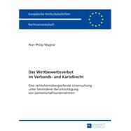 Das Wettbewerbsverbot Im Verbands- Und Kartellrecht by Wagner, Peer Philip, 9783631657201