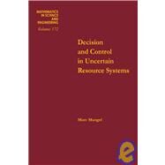 Decision and Control in Uncertain Resource Systems by Mangel, Marc, 9780124687202