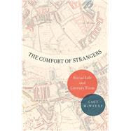 The Comfort of Strangers Social Life and Literary Form by McWeeny, Gage, 9780199797202